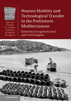 Human Mobility and Technological Transfer in the Prehistoric Mediterranean