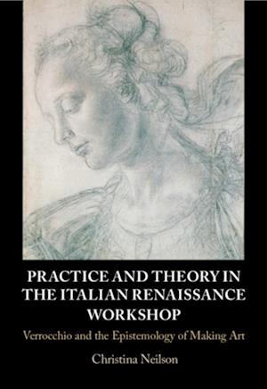 Practice and Theory in the Italian Renaissance Workshop