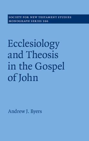 Ecclesiology and Theosis in the Gospel of John