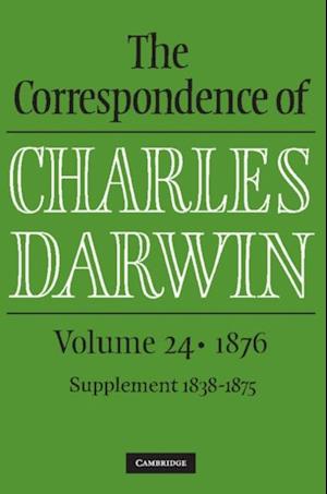 Correspondence of Charles Darwin: Volume 24, 1876