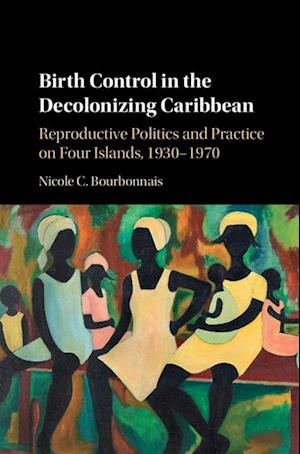 Birth Control in the Decolonizing Caribbean