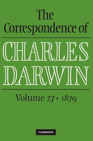 Correspondence of Charles Darwin: Volume 27, 1879