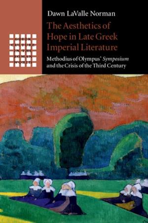 Aesthetics of Hope in Late Greek Imperial Literature