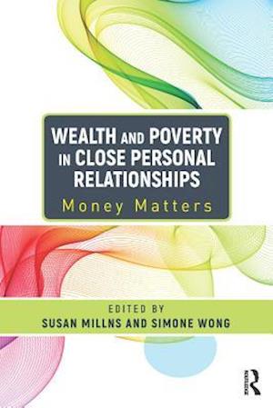 Wealth and Poverty in Close Personal Relationships