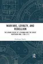 Warfare, Loyalty, and Rebellion