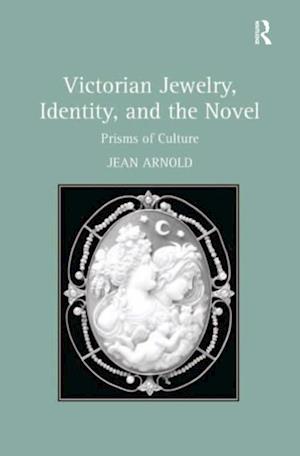 Victorian Jewelry, Identity, and the Novel