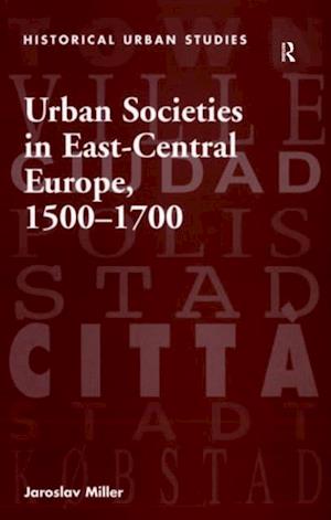 Urban Societies in East-Central Europe, 1500–1700