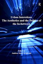 Urban Interstices: The Aesthetics and the Politics of the In-between