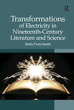 Transformations of Electricity in Nineteenth-Century Literature and Science