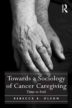 Towards a Sociology of Cancer Caregiving