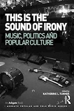 This is the Sound of Irony: Music, Politics and Popular Culture