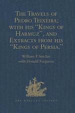 The Travels of Pedro Teixeira; with his ''Kings of Harmuz'', and Extracts from his ''Kings of Persia''
