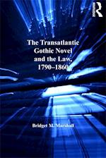 The Transatlantic Gothic Novel and the Law, 1790–1860