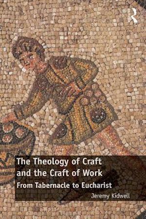 Theology of Craft and the Craft of Work