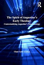 The Spirit of Augustine''s Early Theology