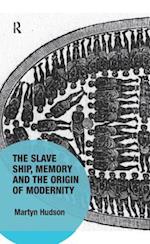 The Slave Ship, Memory and the Origin of Modernity