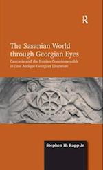 The Sasanian World through Georgian Eyes