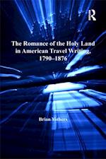 The Romance of the Holy Land in American Travel Writing, 1790–1876