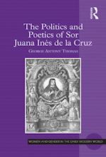 Politics and Poetics of Sor Juana Ines de la Cruz