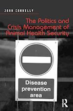The Politics and Crisis Management of Animal Health Security