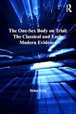 One-Sex Body on Trial: The Classical and Early Modern Evidence