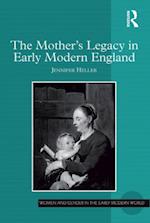 The Mother''s Legacy in Early Modern England