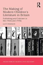 The Making of Modern Children''s Literature in Britain
