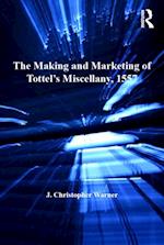 Making and Marketing of Tottel's Miscellany, 1557
