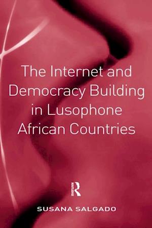 Internet and Democracy Building in Lusophone African Countries