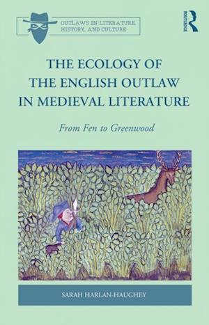 The Ecology of the English Outlaw in Medieval Literature