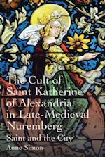 Cult of Saint Katherine of Alexandria in Late-Medieval Nuremberg