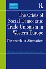 The Crisis of Social Democratic Trade Unionism in Western Europe