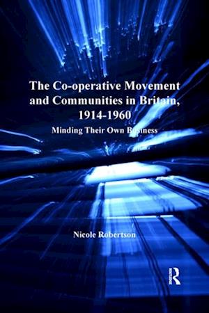 Co-operative Movement and Communities in Britain, 1914-1960