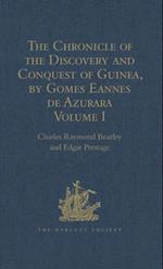 Chronicle of the Discovery and Conquest of Guinea. Written by Gomes Eannes de Azurara