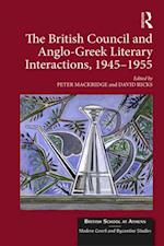 The British Council and Anglo-Greek Literary Interactions, 1945-1955