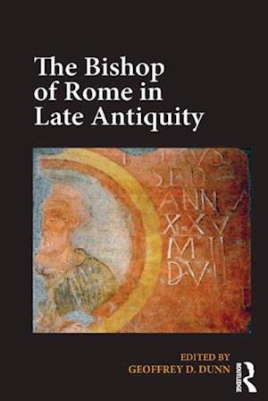 The Bishop of Rome in Late Antiquity