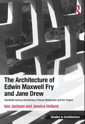 The Architecture of Edwin Maxwell Fry and Jane Drew