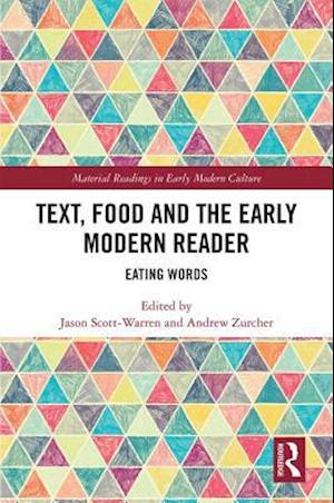 Text, Food and the Early Modern Reader