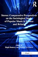 Stereo: Comparative Perspectives on the Sociological Study of Popular Music in France and Britain