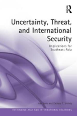 Uncertainty, Threat, and International Security