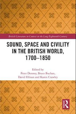 Sound, Space and Civility in the British World, 1700-1850