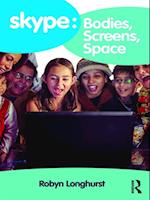 Skype: Bodies, Screens, Space