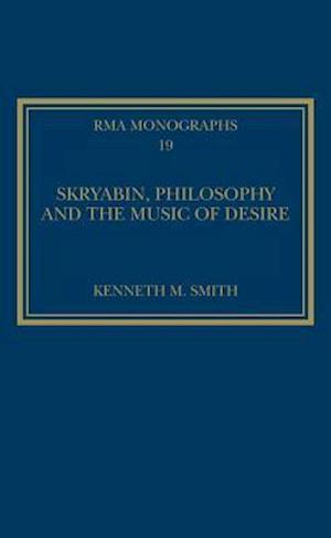 Skryabin, Philosophy and the Music of Desire