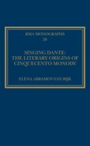 Singing Dante: The Literary Origins of Cinquecento Monody