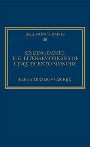 Singing Dante: The Literary Origins of Cinquecento Monody