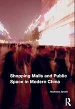 Shopping Malls and Public Space in Modern China