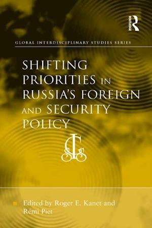 Shifting Priorities in Russia''s Foreign and Security Policy