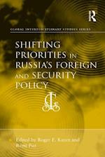 Shifting Priorities in Russia''s Foreign and Security Policy