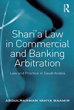Shari’a Law in Commercial and Banking Arbitration