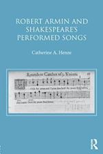 Robert Armin and Shakespeare''s Performed Songs